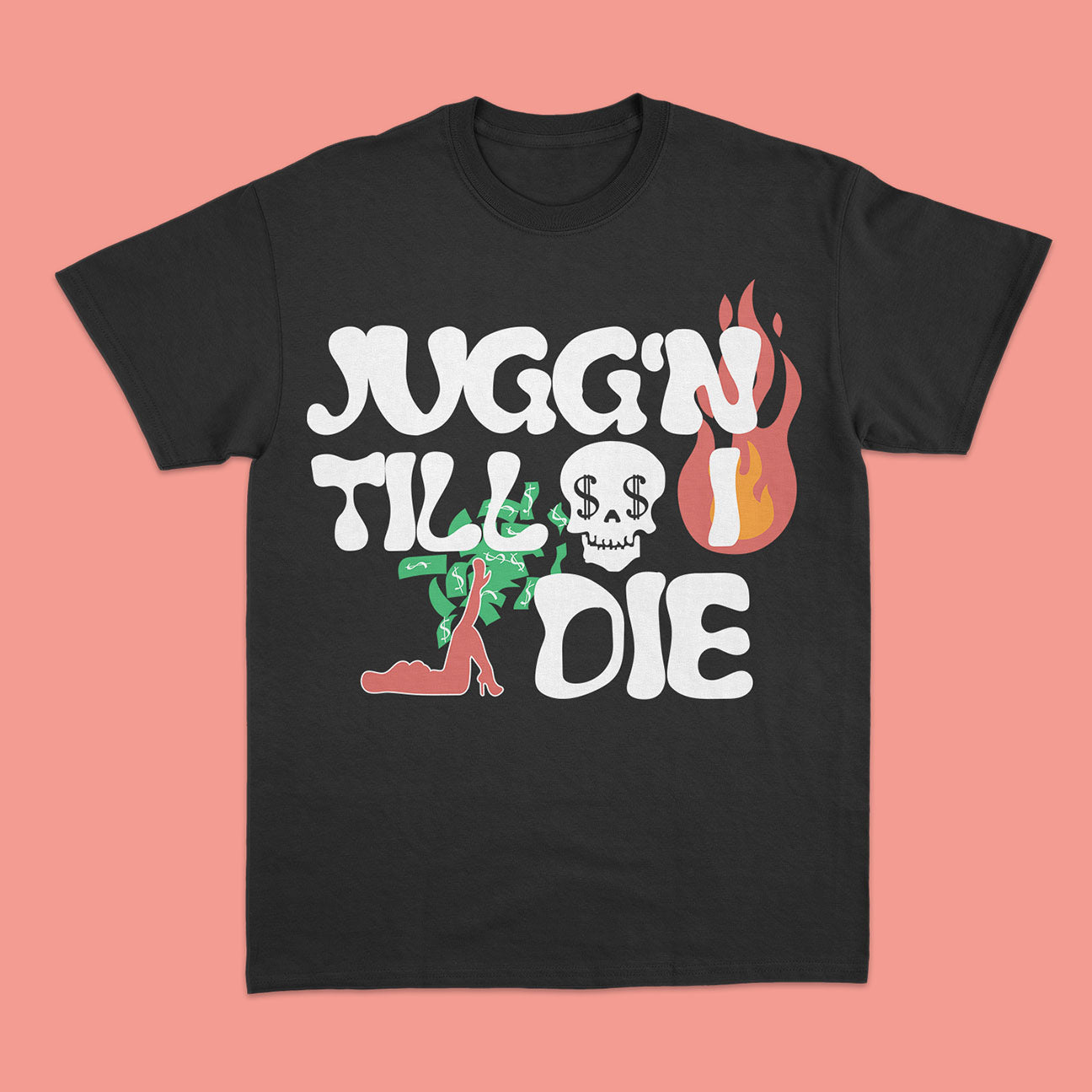 Juggn Till I Die T-Shirt